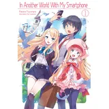 J-Novel Club In Another World With My Smartphone: Volume 1 (In Another World With My Smartphone (light novel),