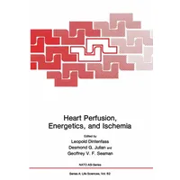 Springer Heart Perfusion, Energetics, and Ischemia Nato Science Series