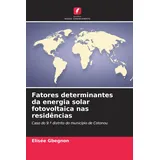 Fatores determinantes da energia solar fotovoltaica nas residências: Caso do 9.o distrito do município de Cotonou