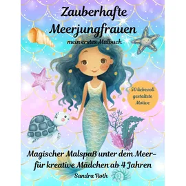 majosta Zauberhafte Meerjungfrauen - mein erstes Malbuch: Magischer Malspaß unter dem Meer - ein wunderschönes Malbuch für kreative Mädchen ab 4 Jahren