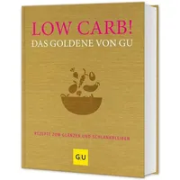 Gräfe und Unzer Low Carb! Das Goldene von GU