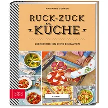 ZS Verlag GmbH Ruck-zuck-Küche: Lecker kochen ohne Einkaufen (Yummy)