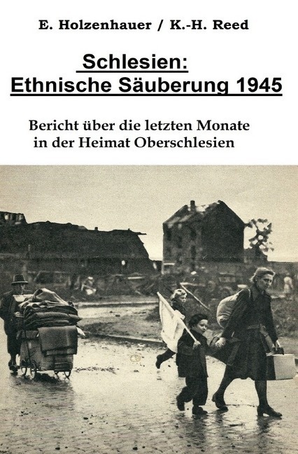 Schlesien: Ethnische Säuberung 1945 - Elisabeth Holzenhauer  Kartoniert (TB)