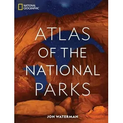 National Geographic Atlas of the National Parks