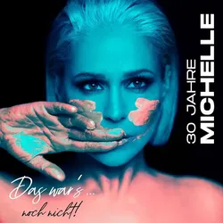 30 Jahre Michelle-Das war's... noch nicht!(Deluxe)