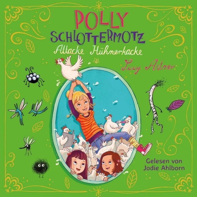 Polly Schlottermotz - 3 - Attacke Hühnerkacke - Lucy Astner (Hörbuch)