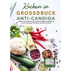 Kochen in Großdruck - Anti-Candida