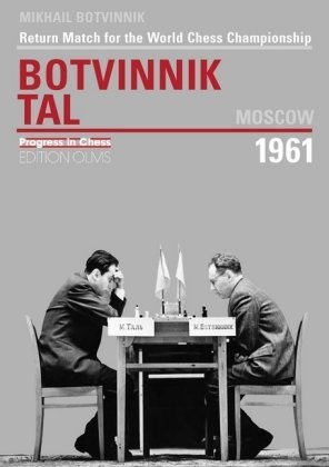 Return Match For The World Chess Championship Botvinnik - Tal  Moscow 1961 - Moscow 1961 Return Match for the World Championship Botvinnik vs. Tal  Ka