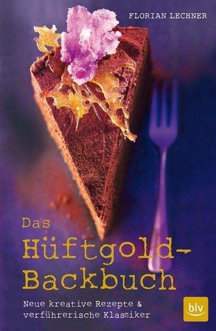 Das Hüftgold-Backbuch - Florian Lechner  Gebunden