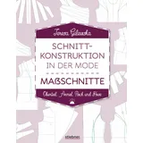 Stiebner Schnittkonstruktion in der Mode - Maßschnitte: