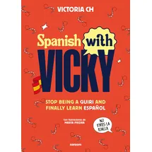 Penguin Random House Espagnol Spanish with Vicky: Stop being a guiri and finally learn español