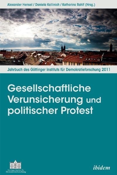 Jahrbücher Des Göttinger Instituts Für Demokratieforschung / 2/2011 / Gesellschaftliche Verunsicherung Und Politischer Protest  Kartoniert (TB)
