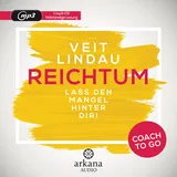 Arkana Verlag Coach to go Reichtum: Lass den Mangel hinter dir!