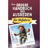 Das große Handbuch der Ausreden für Skifahrer