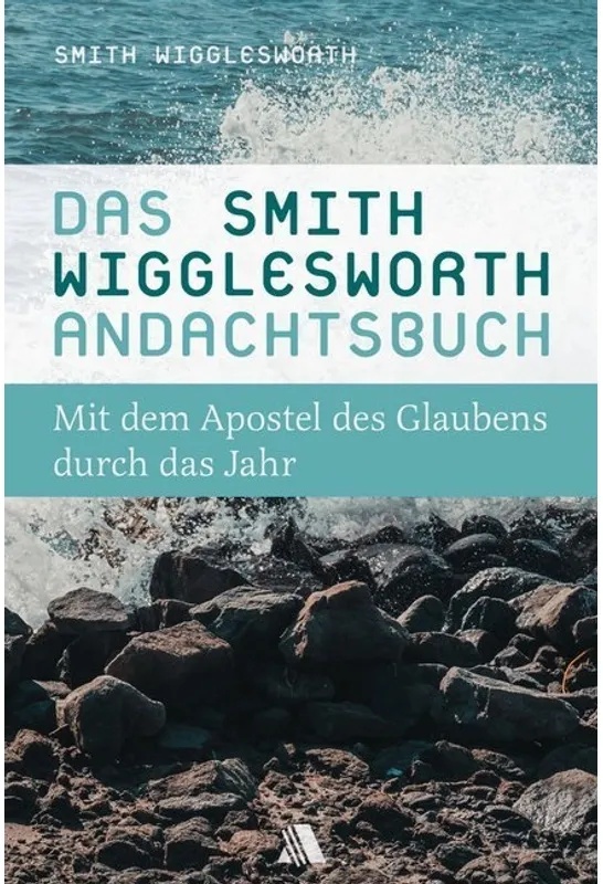 Das Smith-Wigglesworth-Andachtsbuch - Smith Wigglesworth, Gebunden