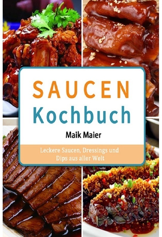 Saucen Kochbuch - Maik Maier, Kartoniert (TB)