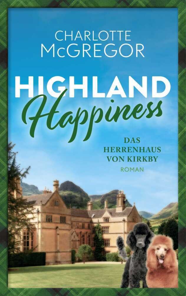 Highland Happiness - Das Herrenhaus Von Kirkby - McGregor Charlotte  Kartoniert (TB)