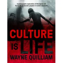Hardie Grant Culture is Life: A Photographic Exploration of Aboriginal and Torres Strait Islander Peoples in Modern Australia