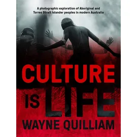 Hardie Grant Culture is Life: A Photographic Exploration of Aboriginal and Torres Strait Islander Peoples in Modern Australia