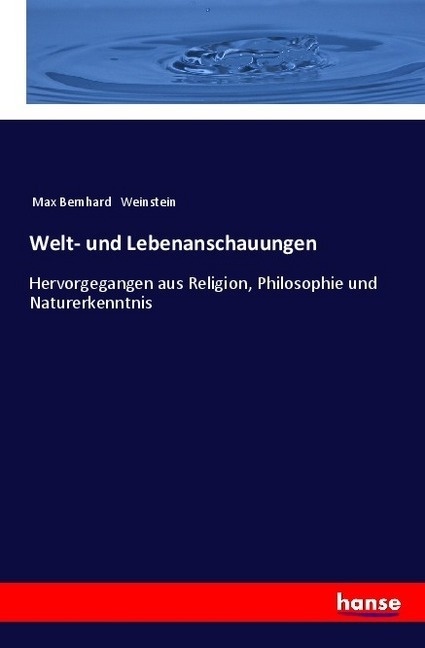 Welt- Und Lebenanschauungen - Max Bernhard Weinstein  Kartoniert (TB)