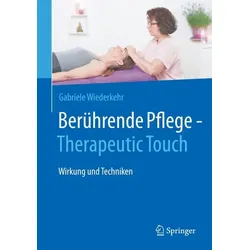 Berührende Pflege - Therapeutic Touch