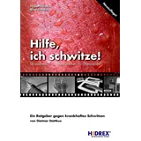 J.Lindeberg Hilfe, ich schwitze. Ursachen, Phänomene, Therapien (Book on Demand)
