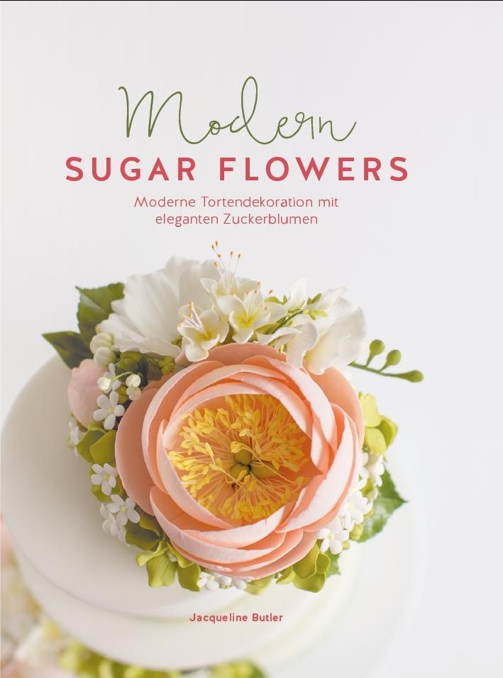 Modern Sugar Flowers - Jaqueline Butler  Kartoniert (TB)
