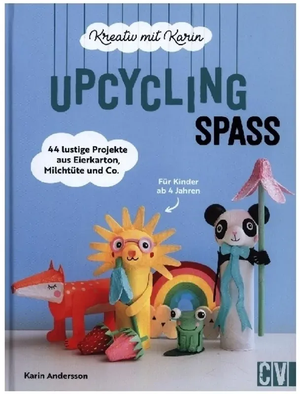 Kreativ Mit Karin: Upcycling-Spass - Karin Andersson, Gebunden