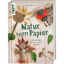 Natur trifft Papier Bastelideen für die ganze Familie