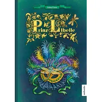 Ostbooks Medienagentur Prinz LIBELLE. Ein Märchen?: durchgehend illustrierte Graphic