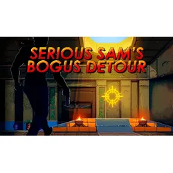 Serious Sam's Bogus Detour