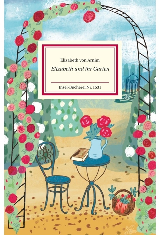 Elizabeth Und Ihr Garten - Elizabeth von Arnim, Gebunden