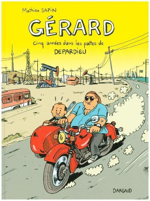 Gerard  Cinq Annees Dans Les Pattes De Depardieu - Mathieu Sapin  Gebunden