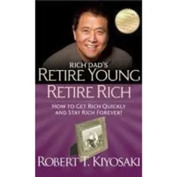 Retire Young Retire Rich - Robert T. Kiyosaki, Taschenbuch