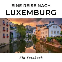 Eine Reise nach Luxemburg