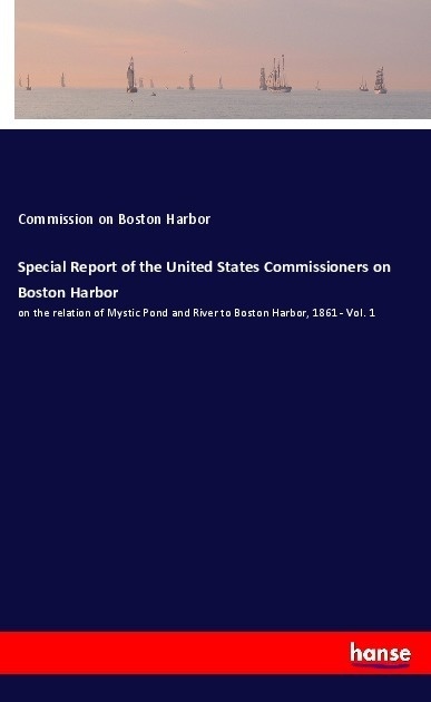 Special Report Of The United States Commissioners On Boston Harbor - Commission on Boston Harbor  Kartoniert (TB)