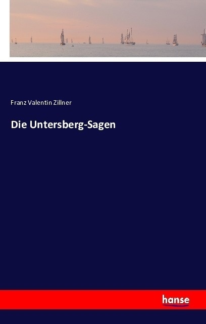 Die Untersberg-Sagen - Franz Valentin Zillner  Kartoniert (TB)