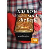 Eckhaus Verlag Das Beste sind die Reste: Von Scheiterhaufen und Lumpensalat (Eckhaus Genuss)