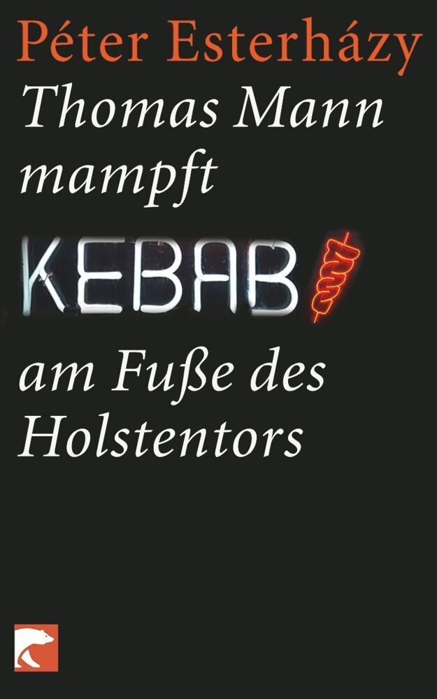 Thomas Mann Mampft Kebab Am Fuße Des Holstentors - Péter Esterházy  Taschenbuch