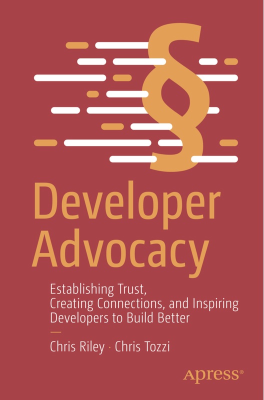 Developer Advocacy - Chris Riley, Chris Tozzi, Kartoniert (TB)