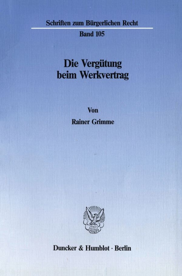 Die Vergütung Beim Werkvertrag. - Rainer Grimme  Kartoniert (TB)