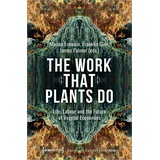 Transcript Verlag The Work That Plants Do, Fachbücher