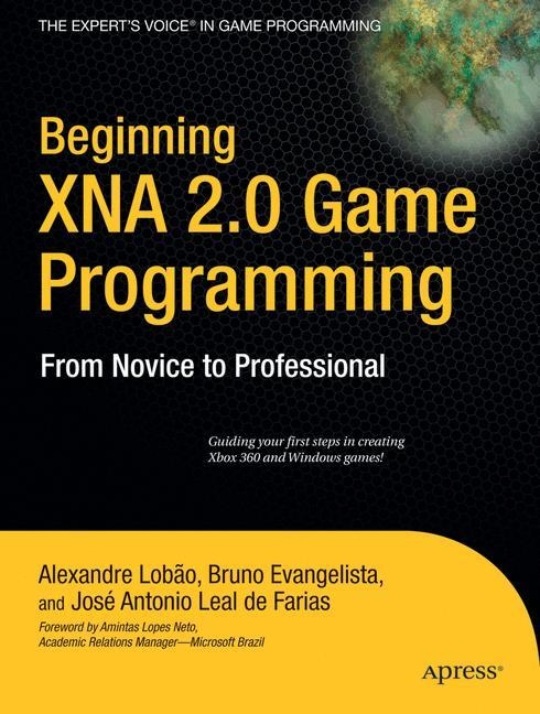 Beginning XNA 2.0 Game Programming: Buch von Jose Antonio Leal Defarias/ Bruno Evangelista/ Alexandre Santos Lobao