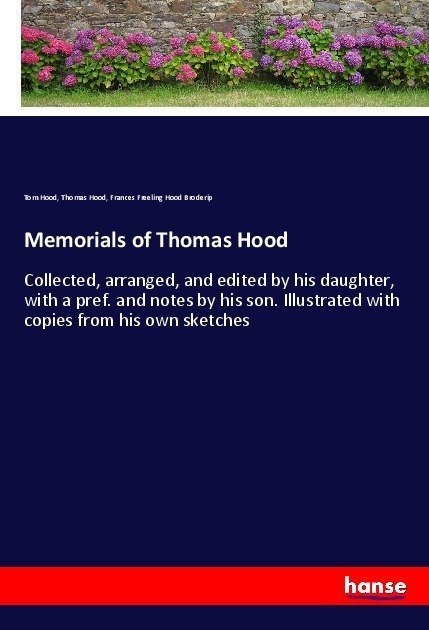 Memorials Of Thomas Hood - Tom Hood  Thomas Hood  Frances Freeling Hood Broderip  Kartoniert (TB)