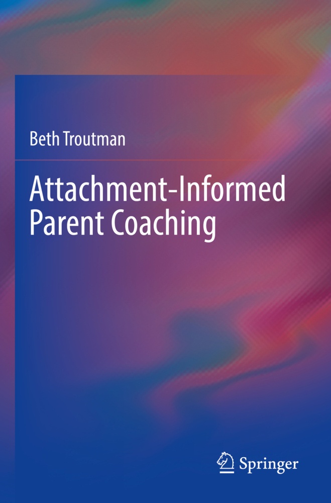Attachment-Informed Parent Coaching - Beth Troutman  Kartoniert (TB)