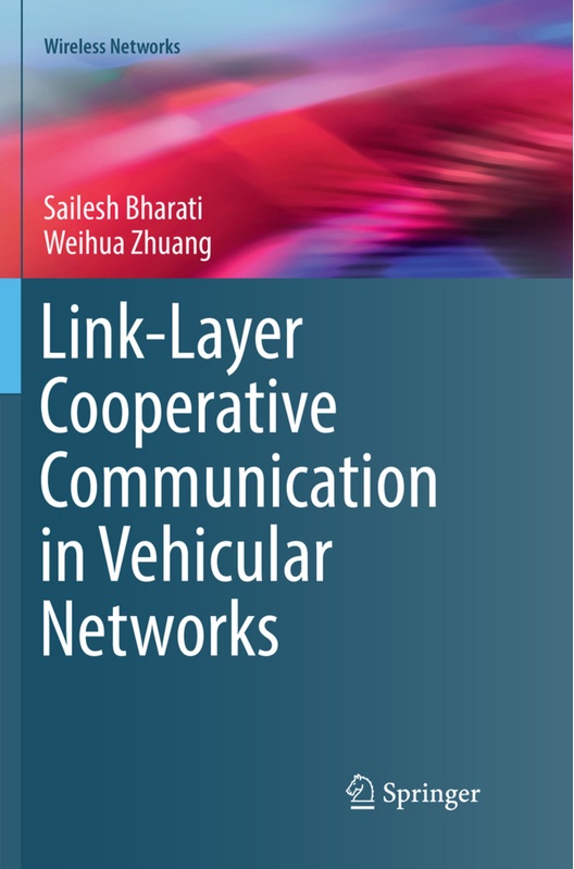 Wireless Networks / Link-Layer Cooperative Communication In Vehicular Networks - Sailesh Bharati, Weihua Zhuang, Kartoniert (TB)