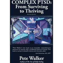 CreateSpace Complex PTSD: From Surviving to Thriving: A GUIDE AND MAP FOR RECOVERING FROM CHILDHOOD TRAUMA