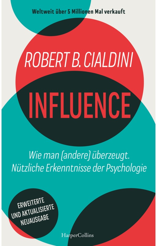Influence - Wie Man (Andere) Überzeugt. Nützliche Erkenntnisse Der Psychologie - Robert B. Cialdini, Gebunden