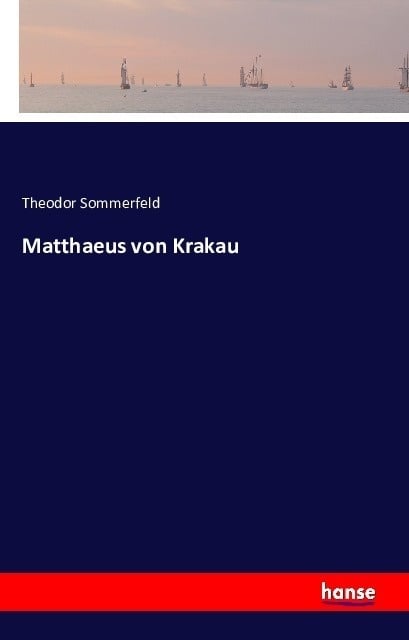 Matthaeus Von Krakau - Theodor Sommerfeld  Kartoniert (TB)
