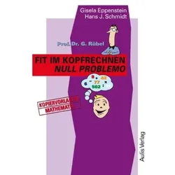 Prof. Dr. G. Rübel: Fit im Kopfrechnen - Null Problemo